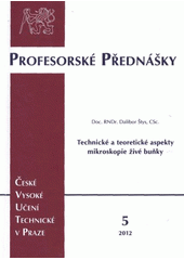 kniha Technické a teoretické aspekty mikroskopie živé buňky = Technical and theoretical aspects of living cell microscopy, ČVUT 2012