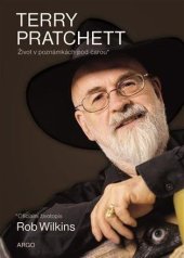 kniha Terry Pratchett: Život s poznámkami pod čarou, Argo 2023