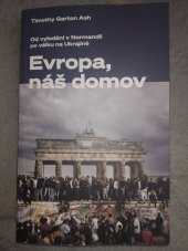 kniha Evropa, náš domov  Od vylodění v Normandii po válku na Ukrajině , Prostor 2023