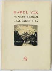 kniha Karel Vik popisný seznam grafického díla, Státní nakladatelství krásné literatury, hudby a umění 1955