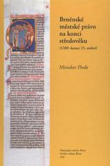 kniha Brněnské městské právo na konci středověku (1389 – konec 15. století), Statutární město Brno 2008