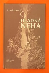 kniha Hladná neha = Hladová něha, Galerie Miro 2008