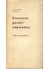 kniha Klaunovo pozdní odpoledne Úsměvy Jana Wericha, Klub přátel výtvarného umění 1988