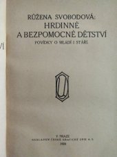 kniha Hrdinné a bezpomocné dětství povídky o mládí i stáří, Česká grafická Unie 1920