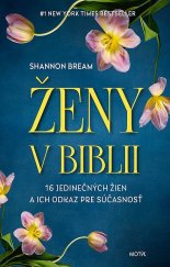 kniha Ženy v Biblii: 16 jedinečných žien a ich odkaz pre súčasnosť, Motýl 2021