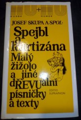 kniha Spejbl a kurtizána, Malý žižolo a jiné dŘEVUální písničky a texty, Supraphon 1988