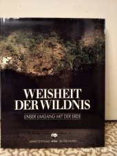 kniha Weisheit der Wildnis Unser Umgang mit der Erde, Pro Futura Verlag 1993