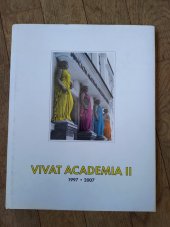 kniha Vivat Academia II [Janáčkova akademie múzických umění v Brně 1997-2007], JAMU 2007