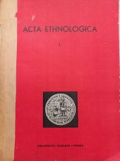 kniha Acta ethnologica 1. [sv.] Sborník prací katedry etnografie a folkloristiky filosof. fakulty Univ. Karlovy : Skriptum., Univerzita Karlova 1971