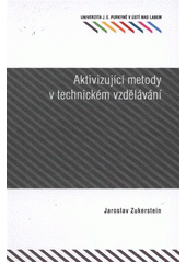 kniha Aktivizující metody v technickém vzdělávání, Univerzita Jana Evangelisty Purkyně Ústí nad Labem 2012