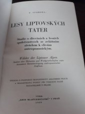 kniha Lesy Liptovských Tater studie o dřevinách a lesních společenstvech se zvláštním zřetelem k vlivům antropozooickým = Wälder der Liptauer Alpen : Studien über Holzarten und Waldgesellschaften unter besonderer Berücksichtigung anthropozooischer Einflüsse, Kruh mladých botaniků 1939