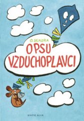 kniha O psu vzduchoplavci a obrázky pro ty, kteří ještě neumějí číst, Knižní klub 2008