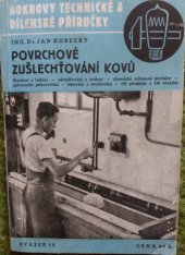 kniha Povrchové zušlechťování kovů praktické pokyny pro broušení a leštění ... : 130 obrázků, 150 předpisů, Josef Hokr 1944