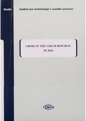 kniha Crime in the Czech Republic in 2010, Institute of Criminology and Social Prevention 2012