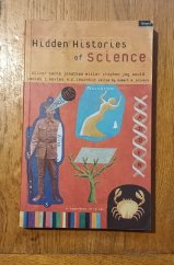 kniha Hidden Histories of Science, Granta Books 1997