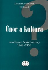 kniha Únor a kultura sovětizace české kultury 1948-1950, Libri 2004