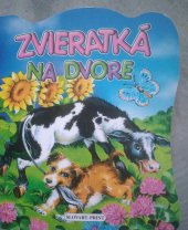 kniha Zvieratká na dvore, Slovart - Print 2007