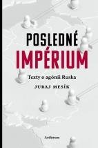 kniha Posledné impérium Texty o agónii Ruska., Artforum 2018