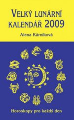 kniha Velký lunární kalendář 2009, aneb, Horoskopy pro každý den, Lika klub 2008