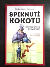 kniha Spiknutí kokotů je vůbec šance je zastavit? : [třetí část kokotí trilogie], Československý spisovatel 2010