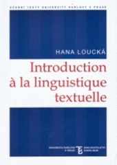 kniha Introduction à la linguistique textuelle la perspective fonctionnelle de l'énoncé et la cohérence textuelle, Karolinum  2005