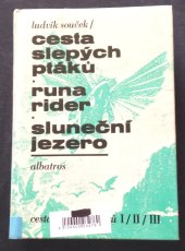 kniha Cesta slepých ptáků - Runa rider - Sluneční jezero 1,2,3, Albatros 1964