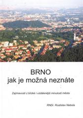 kniha Brno jak je možná neznáte, R. Nebola 2010