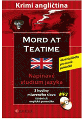 kniha Mord at teatime krimi angličtina : [4 krimi příběhy pro mírně pokročilé], CPress 2011