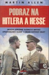 kniha Podraz na Hitlera a Hesse nejlépe střežené tajemství britské zpravodajské služby z druhé světové války, Jota 2003