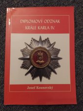 kniha Diplomový odznak krále Karla IV., Česká numismatická společnost pobočka Praha 2003