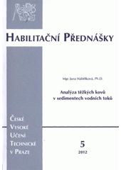 kniha Analýza těžkých kovů v sedimentech vodních toků = Heavy metals analysis in sediments of watercourses, ČVUT 2012