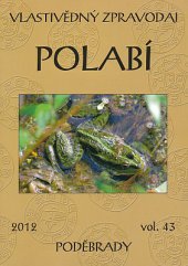 kniha Vlastivědný zpravodaj Polabí vol. 43, Státní oblastní archiv v Praze 2013