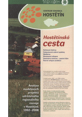 kniha Hostětínská cesta analýza modelových projektů udržitelného regionálního rozvoje v Hostětíně, 1992-2008, ZO ČSOP Veronica 2008