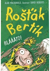 kniha Rošťák Bertík. Bláááto!, Nava 2012