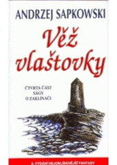 kniha Věž vlaštovky čtvrtá část ságy o zaklínači, Leonardo 2003