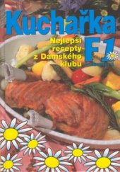 kniha Kuchařka F1 (Frekvence 1) nejlepší recepty z Dámského klubu, Cesty 2000