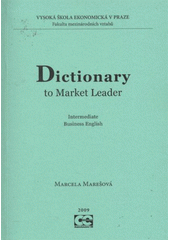 kniha Dictionary to market leader intermediate business English, Oeconomica 2009