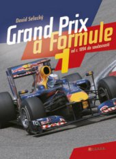 kniha Grand Prix a Formule 1 od r. 1894 do současnosti, CPress 2011