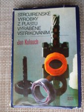 kniha Strojírenské výrobky z plastů vyráběné vstřikováním, SNTL 1986