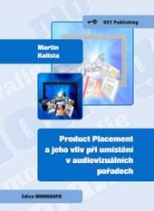 kniha Product placement a jeho vliv při umístění v audiovizuálních pořadech, Key Publishing 2011