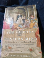 kniha The closing of the western mind  The rise of faith and the Fall of Reason , Vintage Books 2003