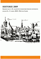 kniha Historie 2009 sborník prací z 15. celostátní studentské vědecké konference konané 8. a 9. dubna 2010 v Ústí nad Labem, Univerzita Jana Evangelisty Purkyně 2010