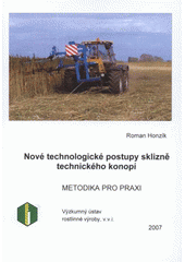 kniha Nové technologické postupy sklizně technického konopí, Výzkumný ústav rostlinné výroby 2007