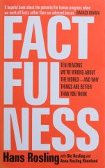 kniha Factfulness Ten reasons we're wrong about the world - and why things are better than you think, Sceptre 2018