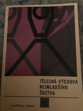 kniha Tělesná výchova nejmladšího žactva, Sportovní a turistické nakladatelství 1962