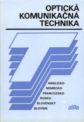 kniha Optická komunikačná technika anglicko-nemecko-francúzsko-rusko-slovenský slovník, Alfa 1989