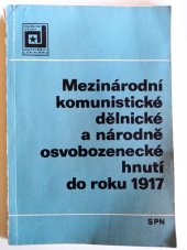 kniha Mezinárodní komunistické, dělnické a národně osvobozenecké hnutí do roku 1917 Vysokošk. příručka pro výuku dějin KSČ a mezin. dělnického hnutí, SPN 1975