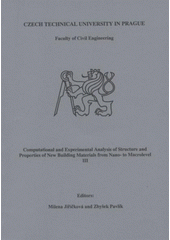 kniha Computational and experimental analysis of structure and properties of new building materials from nano- to macrolevel III, České vysoké učení technické 2006