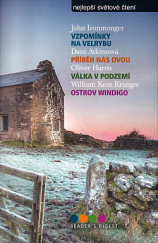 kniha Nejlepší světové čtení Vzpomínky na velrybu; Příběh nás dvou; Válka v podzemí; Ostrov Windigo, Tarsago 2016