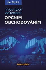 kniha Praktický průvodce opčním obchodováním, Impossible 2018